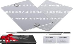 对于TP钱包（TokenPocket Wallet）电脑端的下载，您可